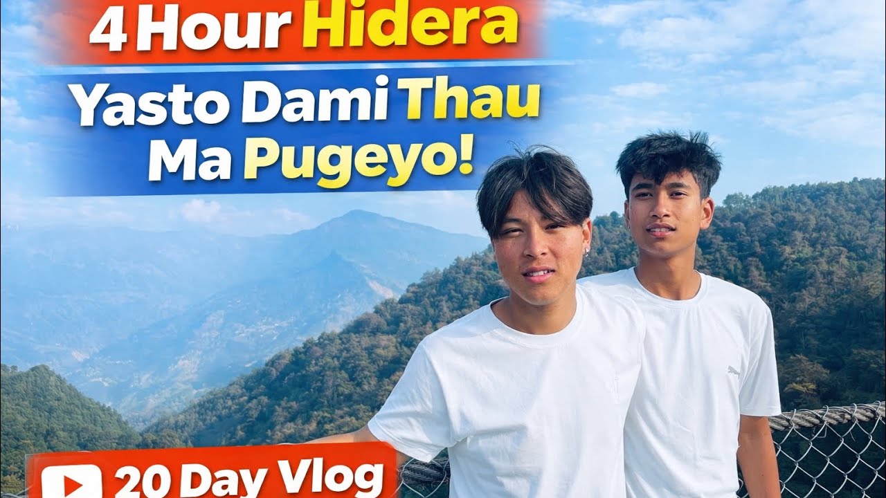 4 Hour Hidera Yasto Dami Thau Ma Pugeyo 😍 | 20 Day Vlog