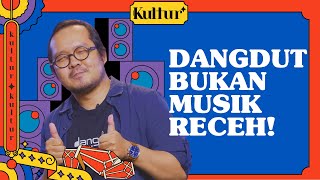 KULTUR - DANGDUT IS THE MUSIC OF MY COUNTRY!
