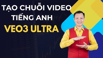 Tạo Chuỗi Bài Học Tiếng Anh Không Giới Hạn Với VEO3 ULTRA