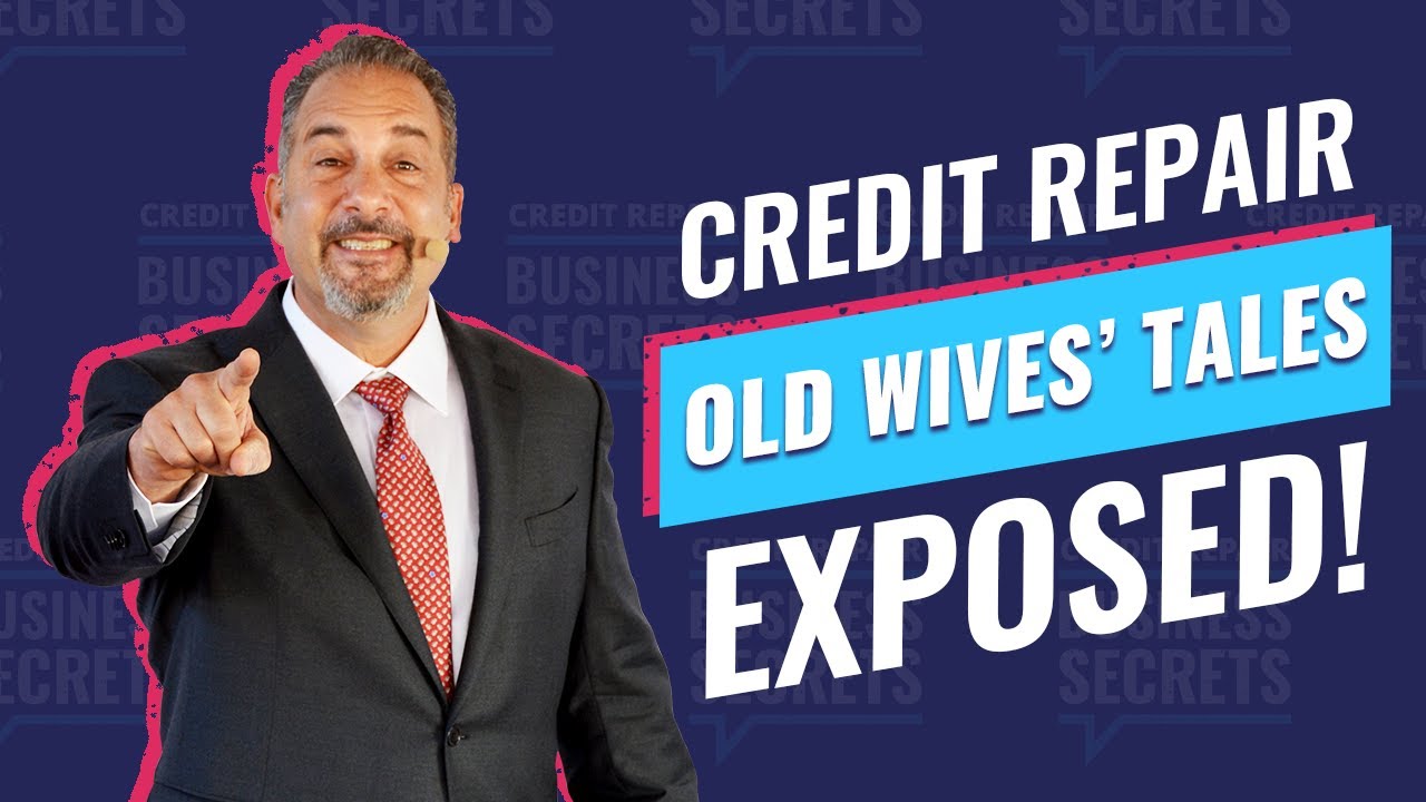 Credit Repair Old Wives’ Tales EXPOSED! - YouTube