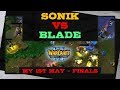 Sonik vs Blade - My 1st May - Finals - Warcraft 3