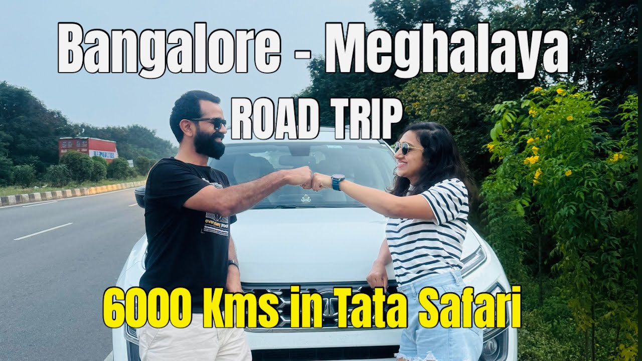 Bangalore - Meghalaya Road Trip in Tata Safari Car covering 6000 kms in 40 days |Road Trips in India