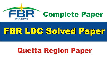 FBR LDC / UDC Paper Quetta | FBR Paper Full solved