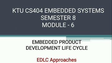 KTU CS404 Embedded systems|Module 6|EDLC Approaches|EDLC Models