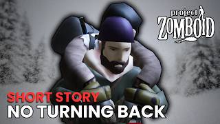 No Turning Back Project Zomboid Short Story
