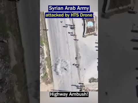 HTS Drone Ambushes Syrian Army on the Highway