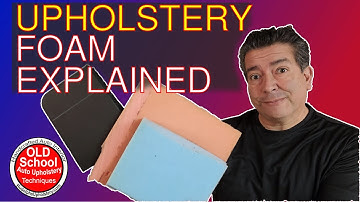 Must Watch! Finally Upholstery Foam Explained