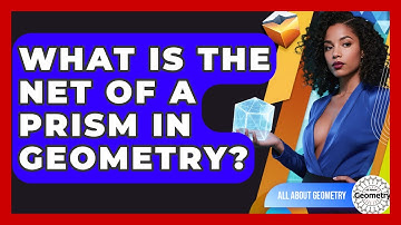 What Is The Net Of A Prism In Geometry? - All About Geometry