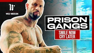 Prison Gangs: Smile Now Cry Later