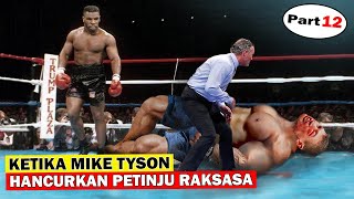 Ketika Keganasan MIKE TYSON HANCURKAN PETINJU RAKSASA (Dokumenter Mike Tyson Part 12)