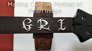 Making Custom Mother of Pearl Inlays