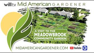 A Visit to Meadowbrook Community Garden - MidAmerican Gardener