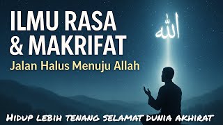 ilmu rasa makrifat, jalan lembut menuju menuju ALLAH @damblengsregai