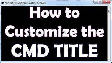 Windows Command Line Tutorials - 5 - HOW TO CUSTOMIZE CMD TITLE BAR