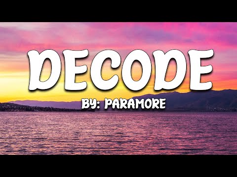 Decode - Paramore (Lyrics) 🎵