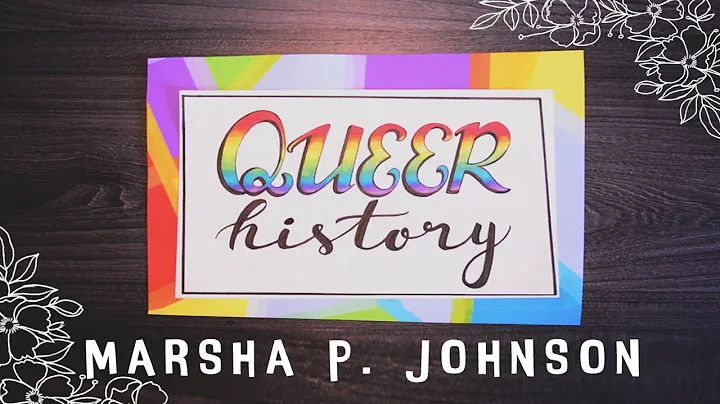 Queer History #1 || MARSHA P. JOHNSON