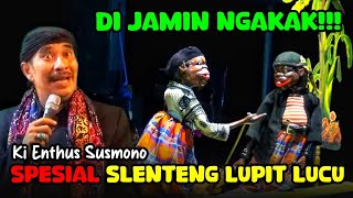 Ki Enthus Susmono‼️Slenteng Lupit Lucu - Dijamin Ngakak..!!!!