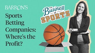 How Do Online Sports Betting Companies Make Money? What Investors Should Know. | Business of Sports