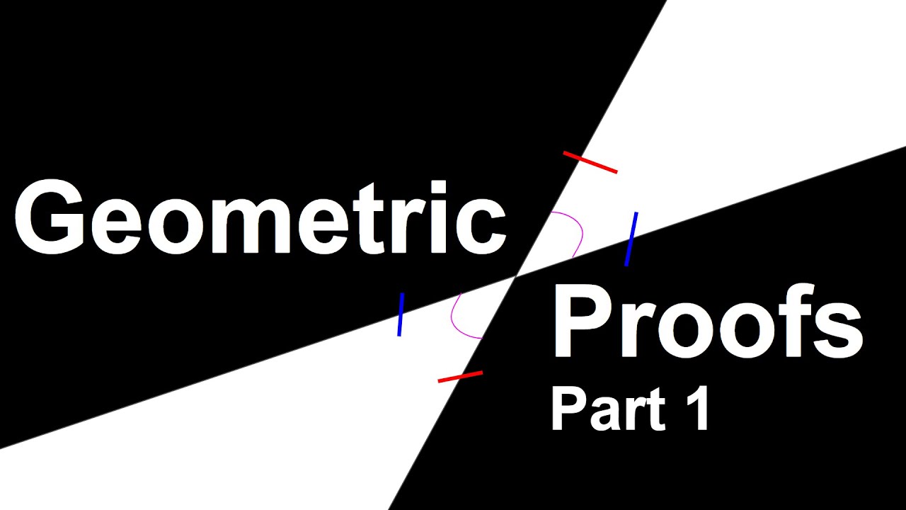 Geometric Proofs Part 1 - YouTube