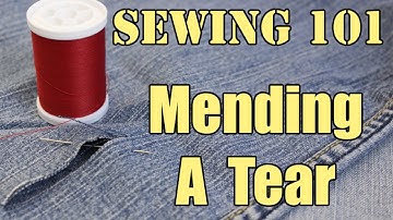 Sewing 101: Mending A Tear