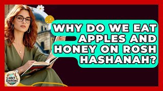 Why Do We Eat Apples And Honey On Rosh Hashanah? - Holy Landmarks