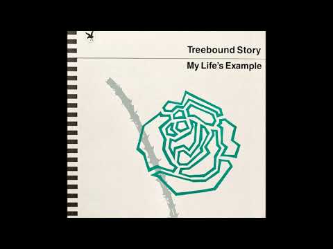 Treebound Story — Treebound Story - My Life's Example (A)