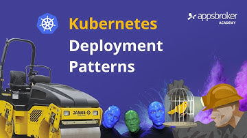 Kubernetes Deployment Patterns - rolling updates, canary and blue/green | Appsbroker Academy