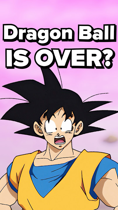 “is Dragon Ball ending?”