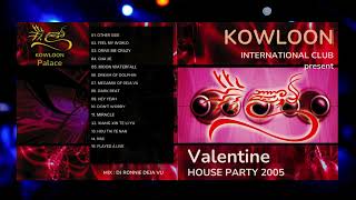 KOWLOON VALENTINE HOUSE PARTY 2005 with DJ RONNIE DEJAVU