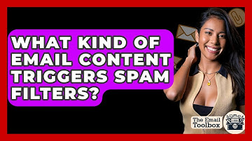 What Kind Of Email Content Triggers Spam Filters? - TheEmailToolbox.com