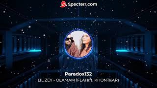 LIL ZEY-OLAMAM İFLAH(ft. KHONTKAR) (Paradox132 remix) Resimi