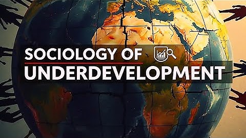 Sociology of Underdevelopment 