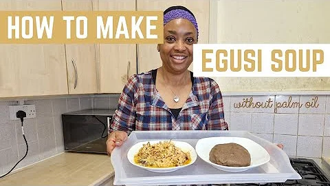 How to Make EGUSI SOUP Without Palm Oil | Delicious & Low Calorie Recipe | Nigerian Food