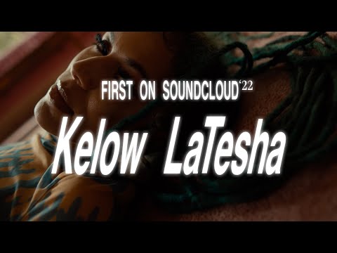 First on SoundCloud '22: A spotlight on Kelow LaTesha