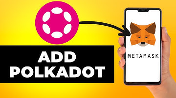 How to Add Polkadot Network to Metamask (Step by Step)