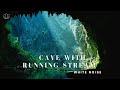 ♫ 乾淨無廣告 ♫ ASMR 白噪音 - 石洞流水聲療癒冥想 Cave With Running Stream ~ Healing Sounds