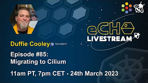 eCHO Episode 85: Migrating to Cilium