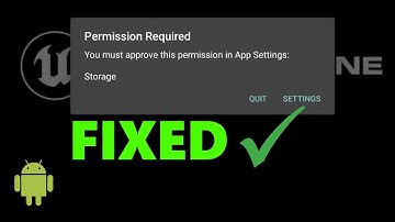 How To Fix Storage Permission Required In Unreal Android Game
