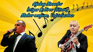 Agabey Manafov (Neftçala) & Ixtiyar Qedirov Gitara (Salyan) - Mahur muğamı, Vağzalı sədası 2021 Resimi