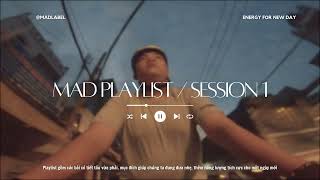 Mad Playlist  Session 1  Tng Hp Cc Bi Ht Nng Lng Cho Ngy Mi Tch Cc