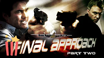 Final Approach | Part 2 of 2 | FULL MOVIE | Action, Thriller | Anthony Michael Hall