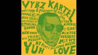 Vybz Kartel - Yuh Love