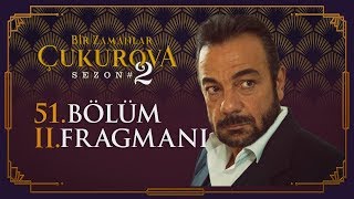 Bir Zamanlar Çukurova 51. Bölüm 2. Fragmanı