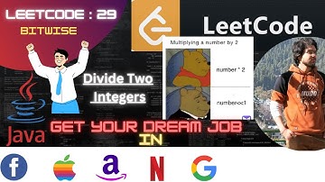 LeetCode-29 Divide Two Integers (Bit Magic):🚀Get into ORACLE | DXC | PAYPAL | MICROSOFT | HCL
