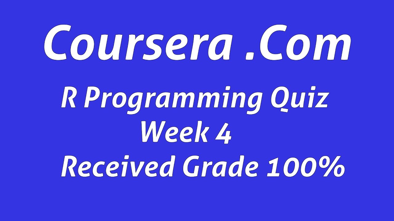 coursera r programming week 4 assignment 3 quiz answers