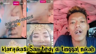 klarifikasi Sam tedy di tinggal nikah apakah nikah beneran....... ?