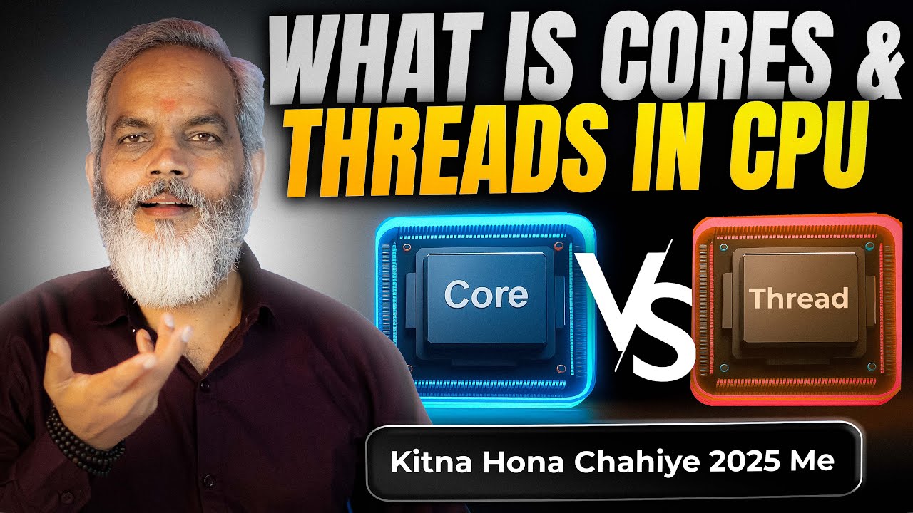What is Cores and Threads in CPU 🔥 Kitna Hona Chahiye 2025 Men - YouTube
