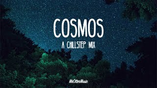 Cosmos | A Chillstep Mix