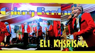 ELI KHARISMA - CALUNG BENTAR MAGELARAN ( Live )Cimeunyan