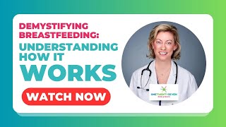 Demystifying Breastfeeding: Understanding How it Works | Breastfeeding Education by Dr. Wadley